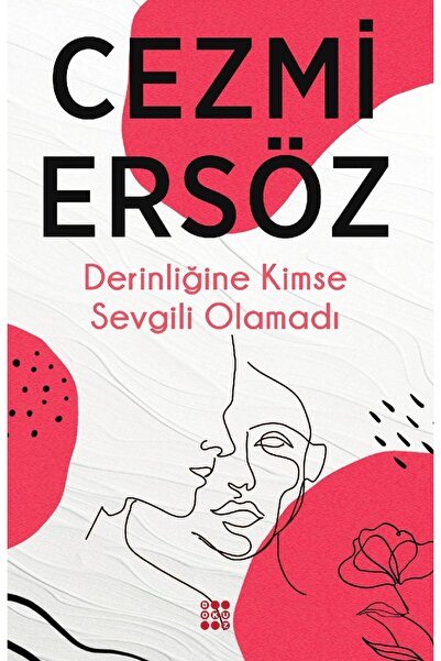 dokuzyayinlari Derinliğine Kimse Sevgili Olamadı