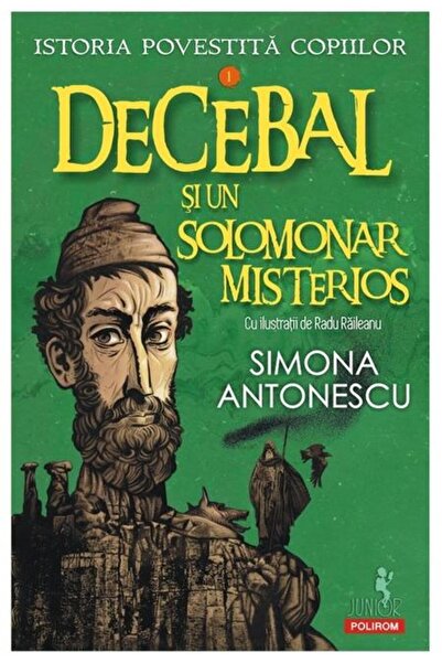 Editura Polirom Istoria povestita copiilor. Volumul I: Decebal si