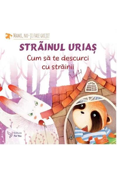 Editura For You Strainul urias. Cum sa te descurci cu strainii