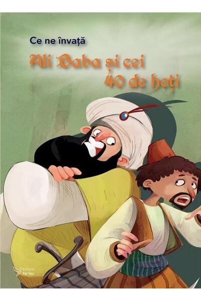Editura For You Ce ne invata Ali Baba si cei 40 de hoti