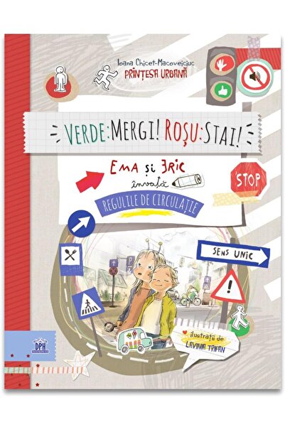 Editura Didactica Publishing House Verde: mergi! Rosu: stai! Ema si Eric invata regul