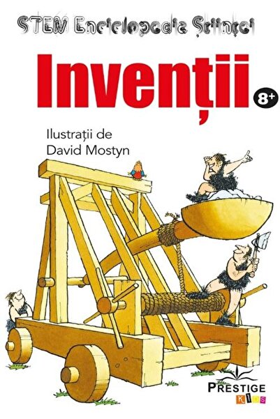 Editura Prestige Kids Inventii. Enciclopedia Stiintei STEM