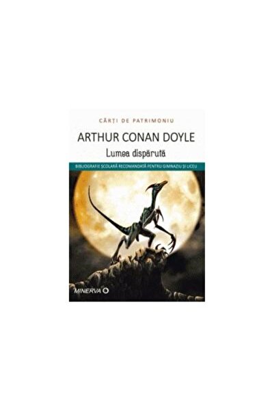 Editura Minerva Lumea disparuta, Arthur Conan Doyle