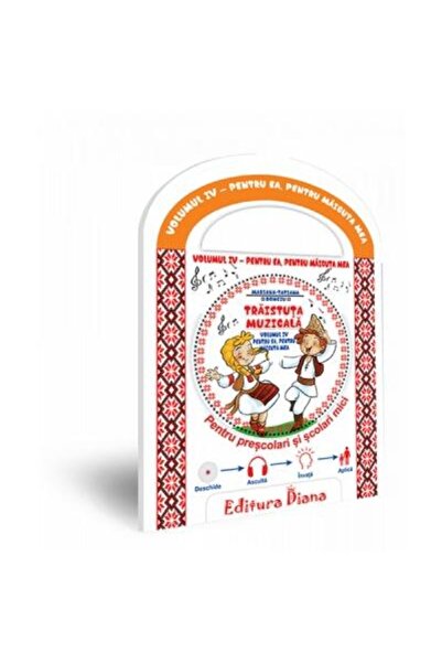 Editura Diana Traistuta Muzicala + CD (Vol. IV). Pentru ea, pent