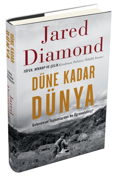 Pegasus Yayınları Düne Kadar Dünya: Geleneksel Toplumlardan Ne Öğrenebiliriz? (Ciltli) - Jared Diamond
