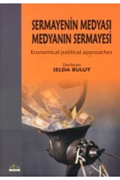 Ütopya Yayınevi Sermayenin Medyası Medyanın Sermayesi : Ekonomi Politik Yakla...