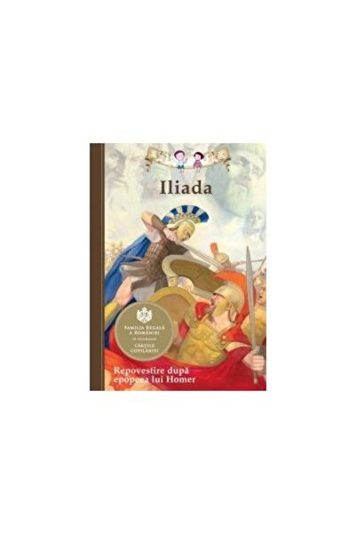 Editura Curtea Veche Iliada. Repovestire dupa epopeea lui Homer
