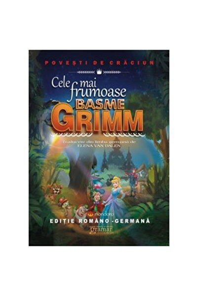 Editura Gramar Cele mai frumoase basme. Editie romano-germana, Fr