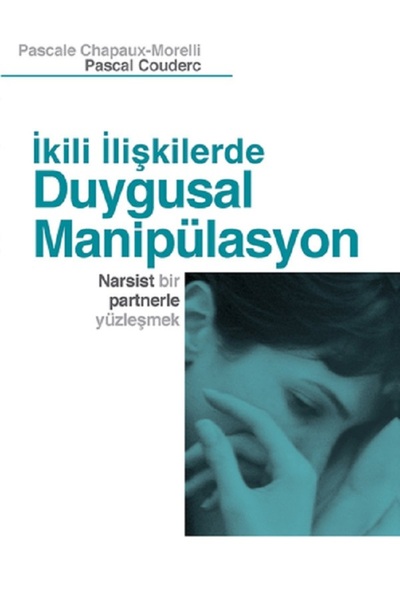 Piatkus Συναισθηματική χειραγώγηση στις διπλές σχέσεις - Pascale Chapaux-Morelli | Δημοφιλή βιβλία