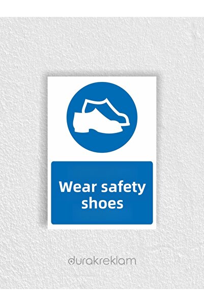 DURAK REKLAM Wear Safety Shoes Warning Sign A4