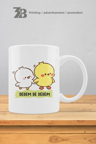3B BASKI REKLAM PROMOSYON Cute Chicks Series'Dedem De Dedem' Mug Cup-All Cute...