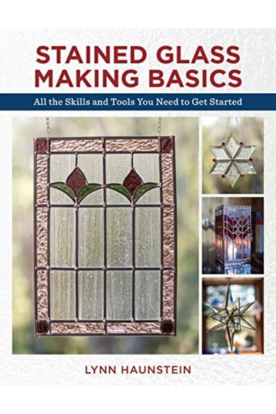Stackpole Books Stained Glass Making Basics All The Skills And Tools You Need...