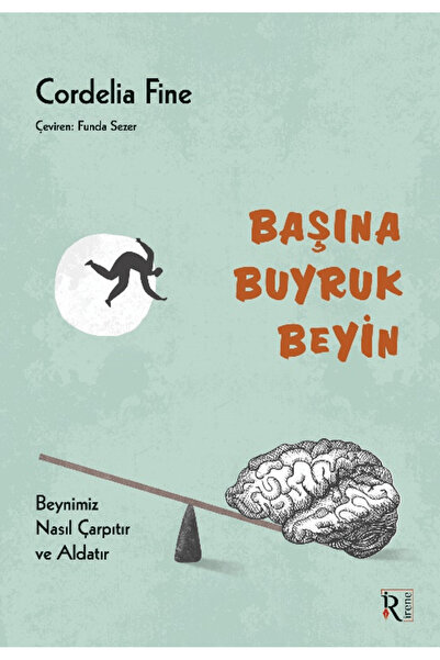İrene Kitap Başına Buyruk Beyin / Cordelia Fine / / 9786259787305