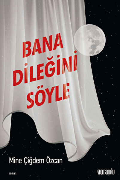 Romanoku Yayınları BANA DİLEĞİNİ SÖYLE