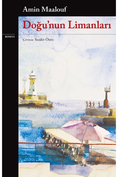 Genel Markalar Doğu’nun Limanları - Amin Maalouf | Popüler Kitaplar