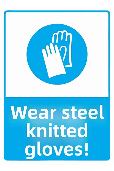 ZiPrinter Wear Steel Mesh Gloves! Isg Warning Sign Pvc A4 21X30 cm