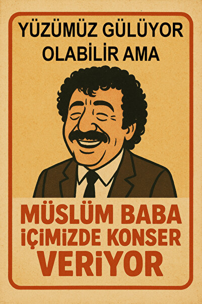 Hayal Poster Yüzümüz Gülüyor Olabilir Ama Müslüm Baba Retro Ahşap Poster Uv M...