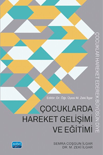 Nobel Akademik Yayıncılık Çocuklarda Hareket Gelişimi ve Eğitimi