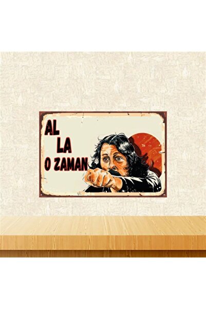 Pi Dekorasyon Behzat Ç. Al La O Zaman 20-30 Cm Retro Ahşap Poster Tkfx4435