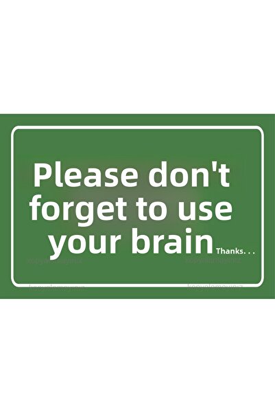 Hayat Poster Nu uitați să folosiți mintea dvs. panou de avertizare cuvinte am...