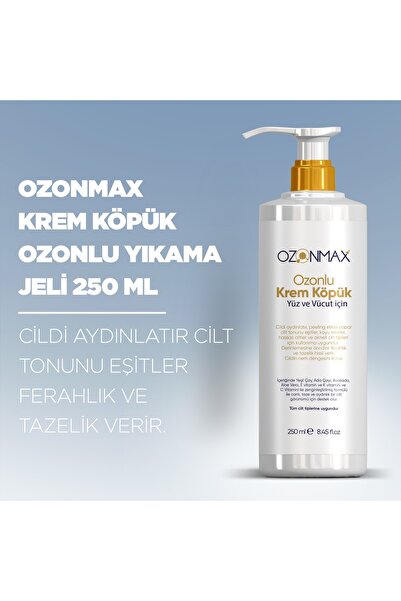 ozonmax KREM KÖPÜK OZONLU 250 ML, Cildi Aydınlatır Cilt Tonunu Eşitler Ferahl...
