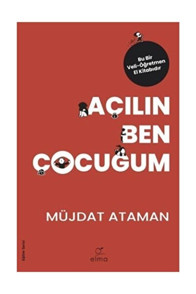 ELMA Yayınevi Açılın Ben Çocuğum - Eğitim Serisi _yeni Baskı