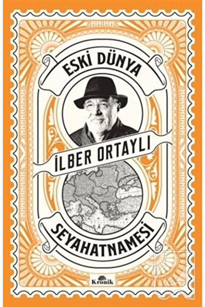 Kronik Kitap Eski Dünya Seyahatnamesi - İlber Ortaylı