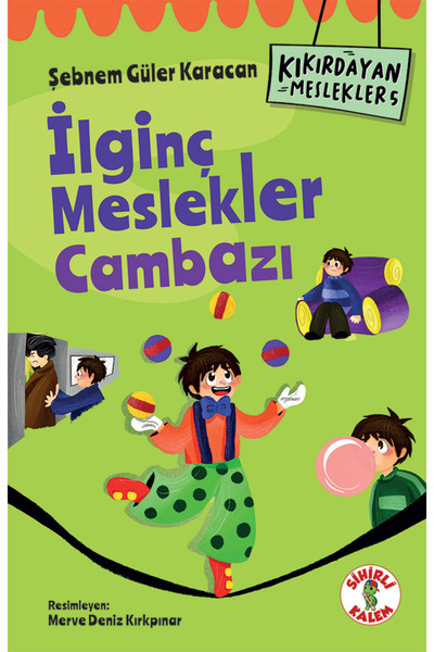 Sihirli Kalem KIKIRDAYAN MESLEKLER 5 – İlginç Meslekler Cambazı