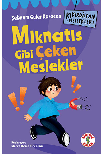 Sihirli Kalem KIKIRDAYAN MESLEKLER 1 – Mıknatıs Gibi Çeken Meslekler