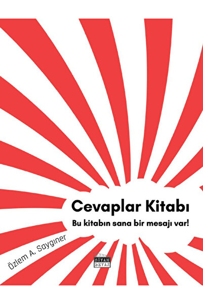 Siyah Beyaz Yayınları Cevaplar Kitabı / Özlem A. Saygıner / Siyah Beyaz Yayın...