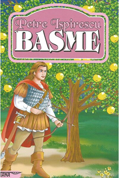 Editura Tana Basme (Petre Ispirescu), Petre Ispirescu