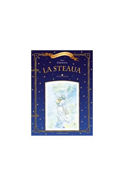 Editura Litera Lecturi scolare. La steaua, Mihai Eminescu