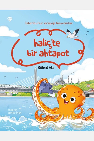 Türkiye Diyanet Vakfı Yayınları İstanbulun Acayip Hayvanları Haliçte Bir Ahtapot