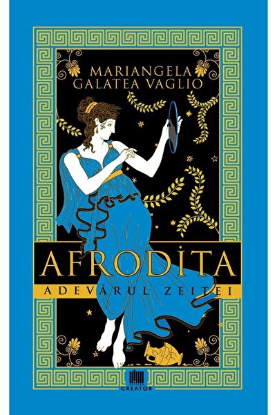 Editura Creator Afrodita. Adevarul zeitei, Mariangela Galatea Vagl