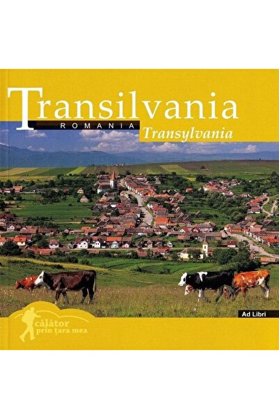 Editura Ad Libri Calator prin tara mea. Transilvania (romana-englez