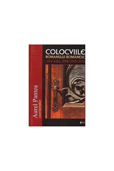 Editura Limes Colocviile romanului romanesc. Alba Iulia, 2008-20