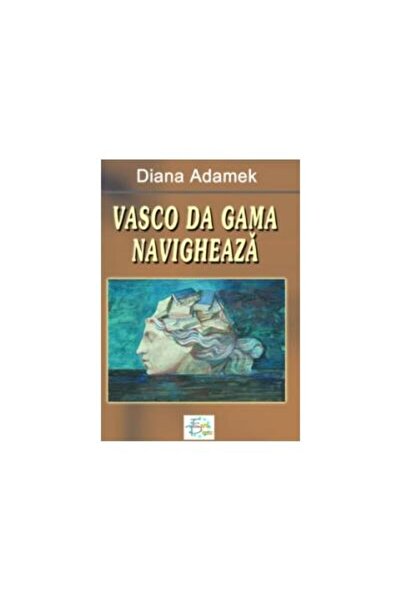 Editura Europress Vasco da Gama navigheaza, Diana Adamek