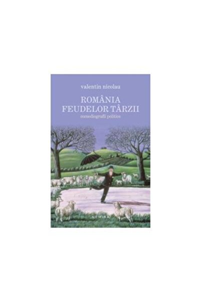 Editura Nemira Romania feudelor tarzii, Valentin Nicolau