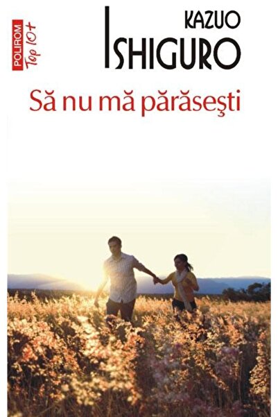 Editura Polirom Sa nu ma parasesti (editie de buzunar), Kazuo Ishi