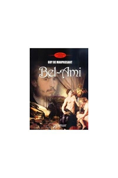 Editura Gramar Bel-Ami, Guy de Maupassant