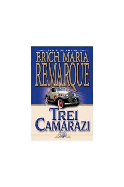 Editura Vivaldi Trei camarazi, Erich Maria Remarque
