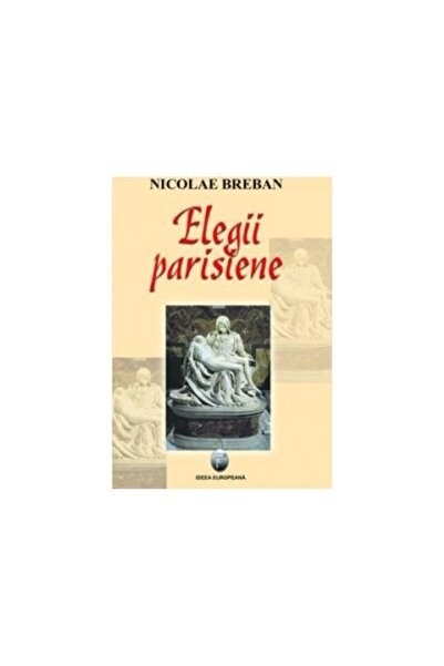 Editura Ideea Europeana Elegii parisiene, Nicolae Breban
