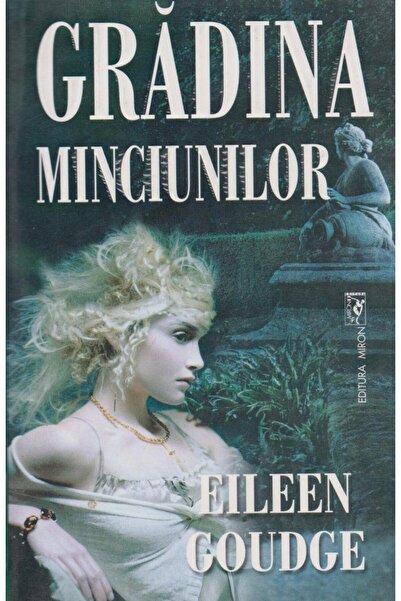 Editura Miron Gradina minciunilor-volumul 1, Eileen Goudge