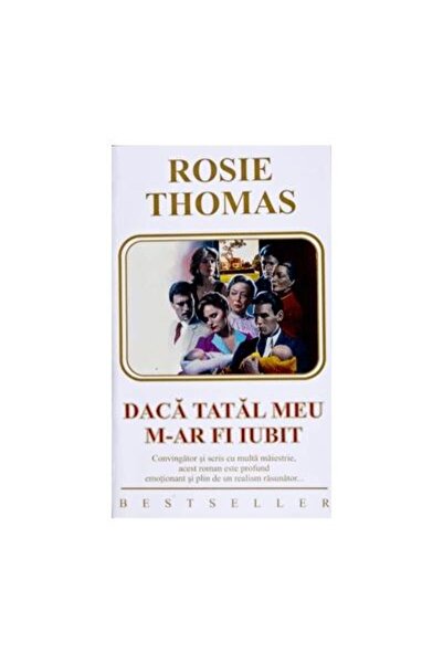 Editura Miron Daca tatal meu m-ar fi iubit, Rosie Thomas