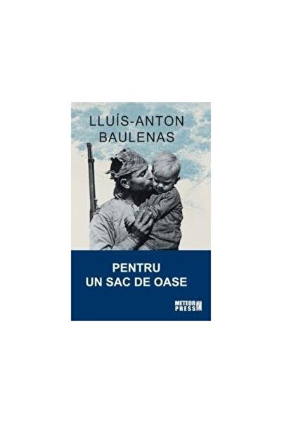 Editura Meteor Press Pentru un sac de oase, Lluis-Anton Baulenas