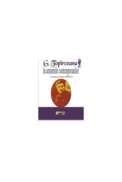 Editura Princeps Edit G. Toparceanu in amintirile contemporanilor, Silvi