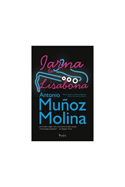 Editura Leda IARNA LA LISABONA, Antonio Munoz Molina