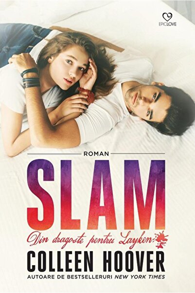 Editura Epica Slam. Din dragoste pentru Layken, Colleen Hoover