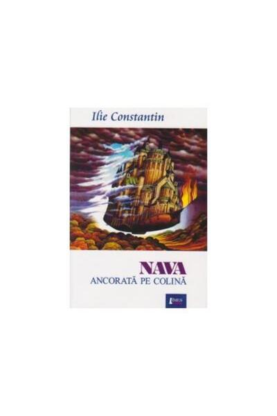 Editura Limes Nava ancorata pe colina, Ilie Constantin