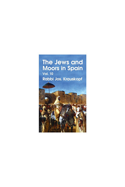 Lushena Books Inc Jews and Moors in Spain, Vol. 10